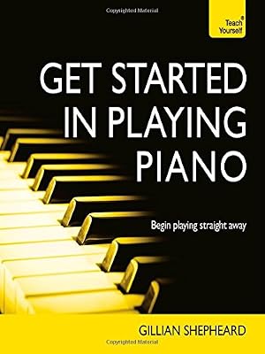 Get Started in Piano with Audio CD: A Teach Yourself Guide