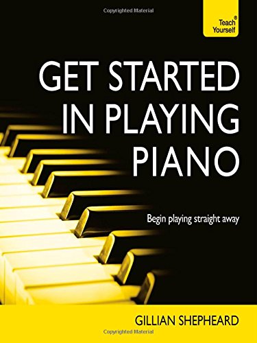 Get Started in Piano with Audio CD: A Teach Yourself Guide by Gillian Shepheard