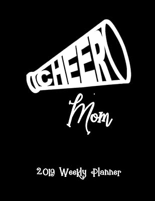 Cheer Mom 2019 Weekly Planner: A 52-Week Calendar for Mothers of Cheerleaders