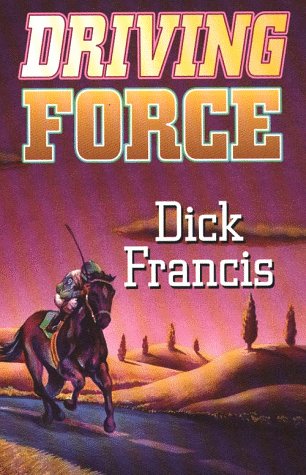 Driving Force by Dick Francis