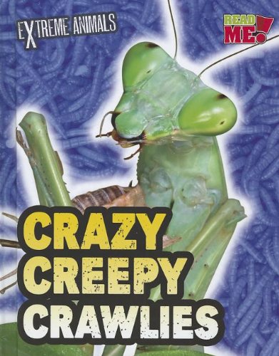 Crazy Creepy Crawlies by Isabel Thomas