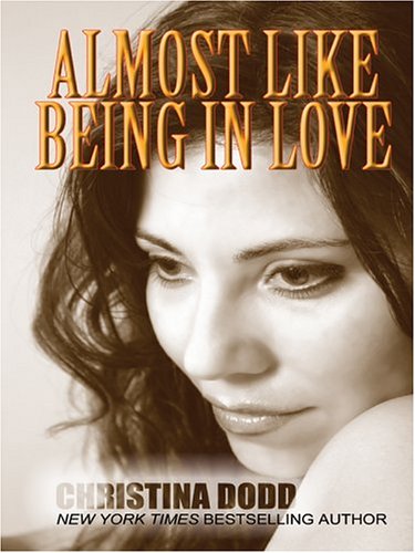 Almost like being in love by Christina Dodd