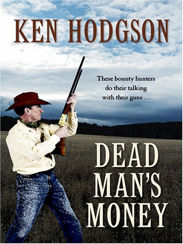 Dead Man's Money by Ken Hodgson