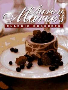 Aaron Maree's Classic Desserts by Aaron Maree