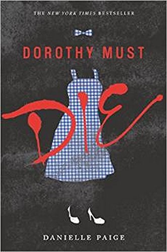 Dorothy Must Die by Danielle Paige
