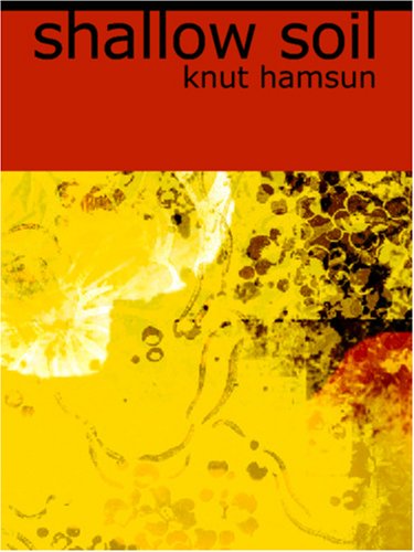 Shallow Soil by Knut Hamsun