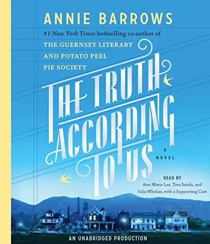 The Truth According to Us: A Novel by Annie Barrows