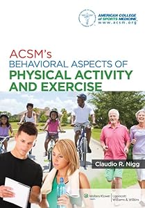 Acsm's Behavioral Aspects of Physical Activity and Exercise (Point (Lippincott Williams & Wilkins)) by Ph.D. Nigg, Claudio R.