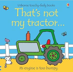 That's Not My Tractor... (Usborne Touchy-Feely Books)