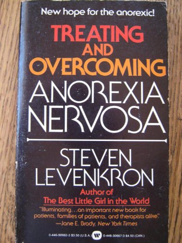 Treating and Overcoming Anorexia Nervosa by Steven Levenkron