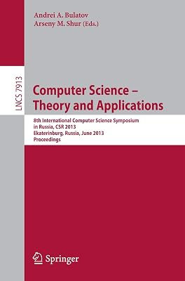 Computer Science - Theory and Applications: 8th International Computer Science Symposium in Russia, CSR 2013, Ekaterinburg, Russia, June 25-29, 2013, ... Computer Science and General Issues)