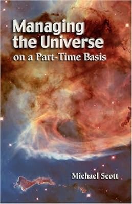 Managing the Universe on a Part-Time Basis
