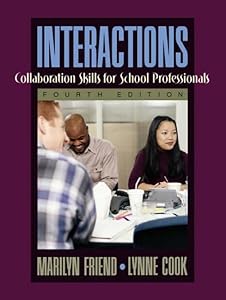 Interactions: Collaboration Skills for School Professionals (4th Edition) by Marilyn Friend