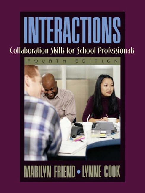 Interactions: Collaboration Skills for School Professionals (4th Edition) by Marilyn Friend