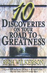 10 Discoveries On Your Road To Greatness by Rich Wilkerson Jr