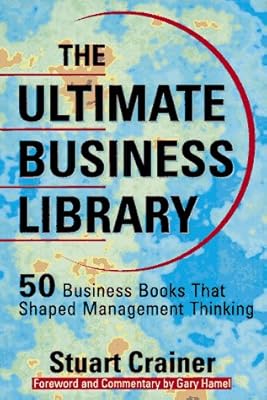 The Ultimate Business Library: 50 Books That Shaped Management Thinking (Ultimate Business Series)