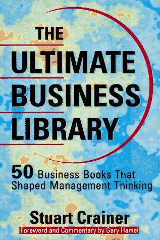The Ultimate Business Library: 50 Books That Shaped Management Thinking (Ultimate Business Series) by Stuart Crainer