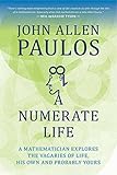 John Allen Paulos, "A Numerate Life" (Prometheus Books, 2015)