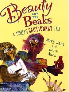 Beauty and the Beaks: A Turkey's Cautionary Tale