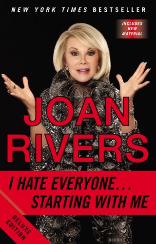 I Hate Everyone...Starting with Me by Joan Rivers