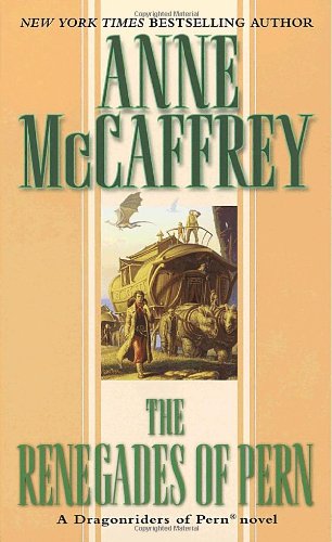 The Renegades of Pern by Anne McCaffrey