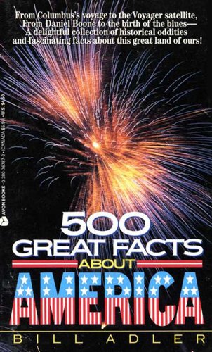 500 Great Facts to Know About America by Bill Adler