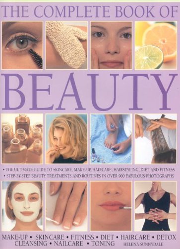 The Complete Book of Beauty: The complete professional guide to skin-care, make-up, haircare, hairstyling, fitness, body toning, diet, health and vitality by Helena Sunnydale
