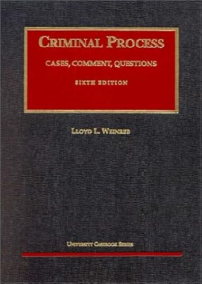 Criminal Process: Cases, Comment, Questions