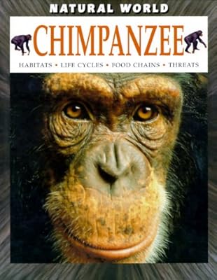 Chimpanzee (Natural World (Hardcover Raintree))