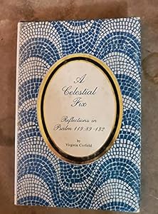 A celestial fix: Reflections in Psalm 119:89-132 (The reflections series) by Virginia Corfield