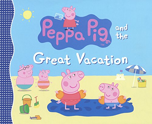 Peppa Pig and the Great Vacation by Candlewick Press