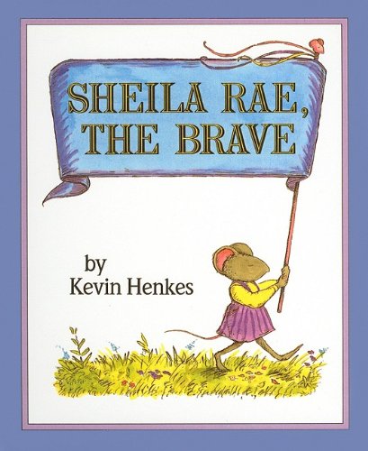 Sheila Rae, the Brave by Kevin Henkes