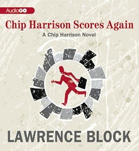 Chip Harrison Scores Again: A Chip Harrison Novel