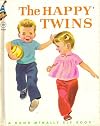 The Happy Twins [A Rand McNally Tip-Top Elf Book]