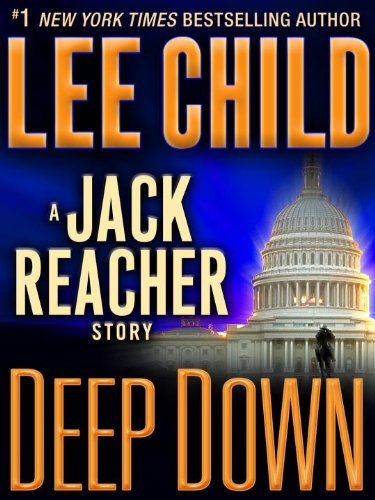 Deep Down: A Jack Reacher Story by Lee Child