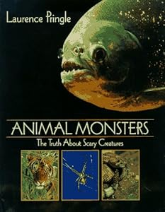 Animal Monsters: The Truth about Scary Creatures