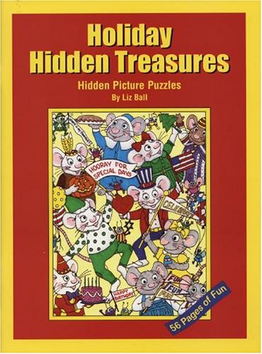 Holiday Hidden Treasures: Hidden Picture Puzzles for Special Celebrations by Liz Ball
