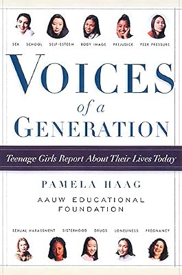 Voices of a Generation: Teenage Girls on Sex, School, and Self