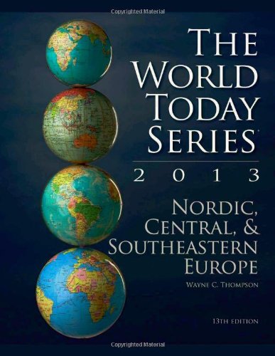 Nordic, Central, and Southeastern Europe 2013 (World Today (Stryker)) by Wayne C. Thompson