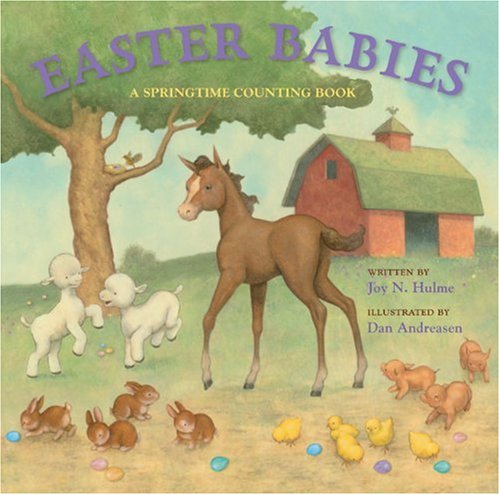 Easter Babies: A Springtime Counting Book by Joy N. Hulme