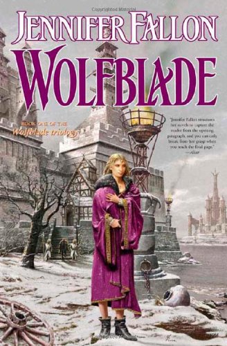 Wolfblade (The Hythrun Chronicles: Wolfblade Trilogy, Book 1) by Jennifer Fallon