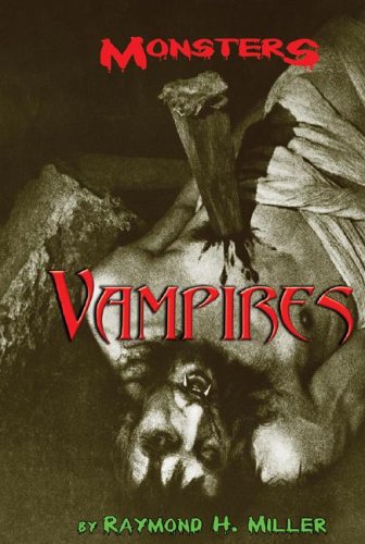 Vampires (Monsters) by Raymond H. Miller