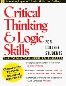 Critical Thinking and Logic Skills for College Students by Learning Express