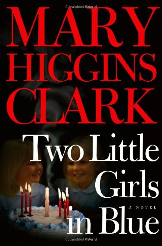 Two Little Girls in Blue: A Novel by Mary Higgins Clark