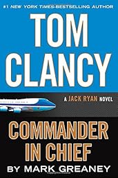 Tom Clancy Commander in Chief: A Jack Ryan Novel