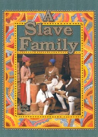 A Slave Family (Colonial People) by Bobbie Kalman