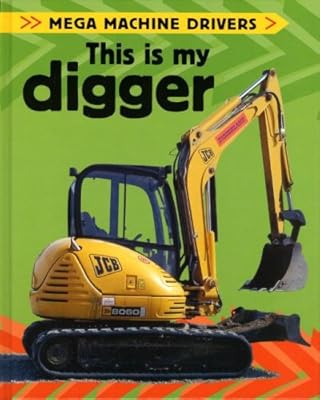 This Is My Digger (Mega Machine Drivers)