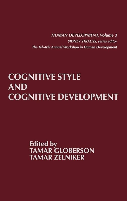 Cognitive Style and Cognitive Development: (Human Development) by Tamar Globerson