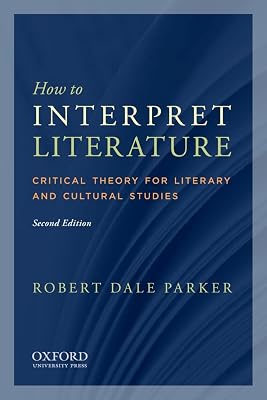 How to Interpret Literature: Critical Theory for Literary and Cultural Studies