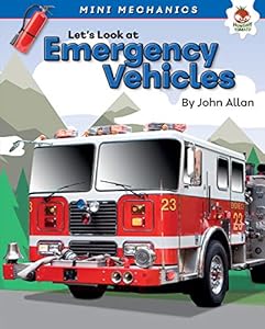 Let's Look at Emergency Vehicles (Mini Mechanics) by John Allan